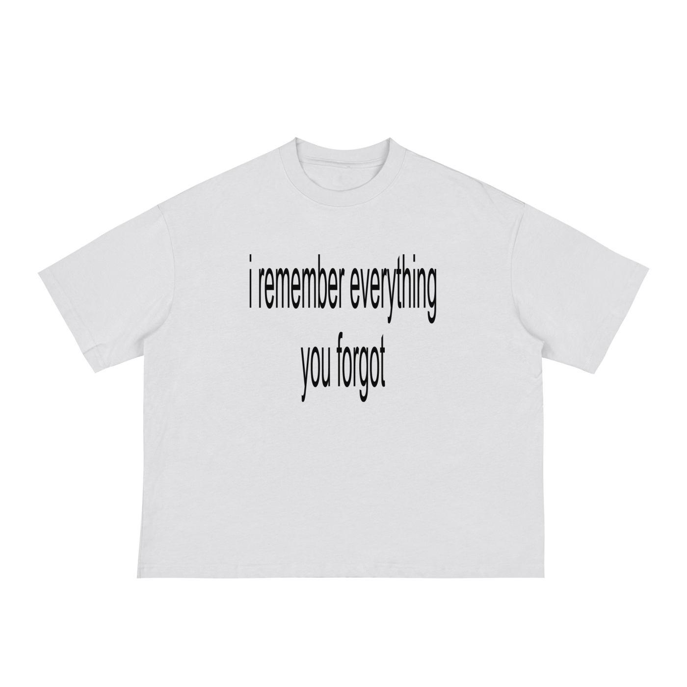 i remember everything you forgot