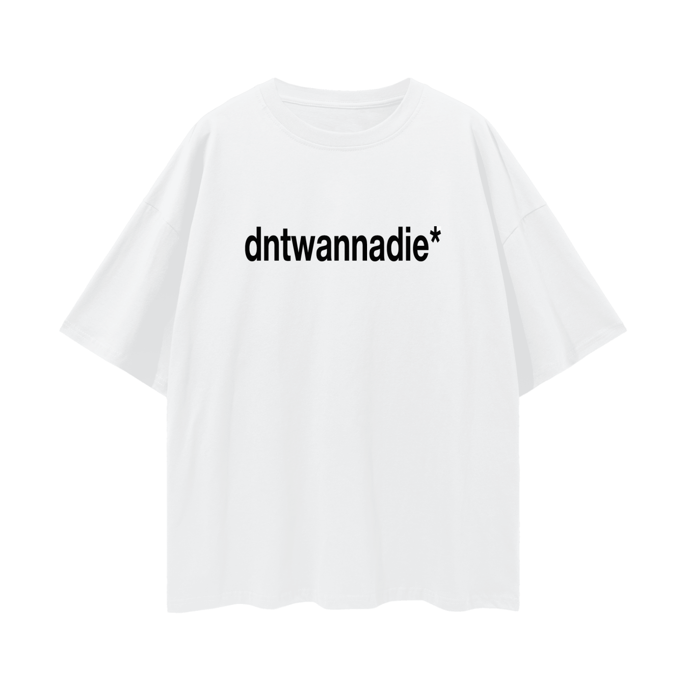 dntwannadie* white shirt