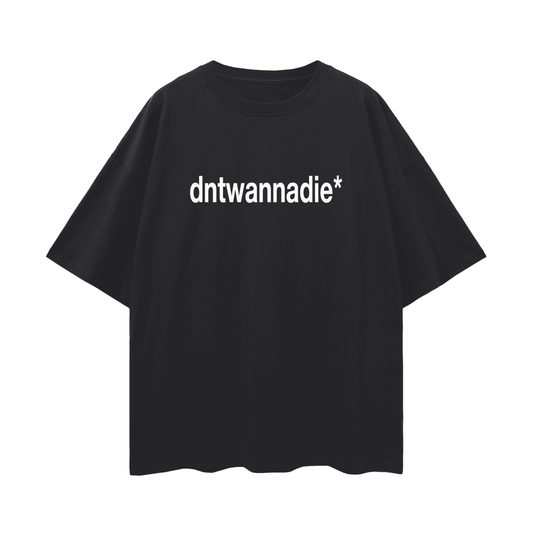 dntwanndie* black shirt
